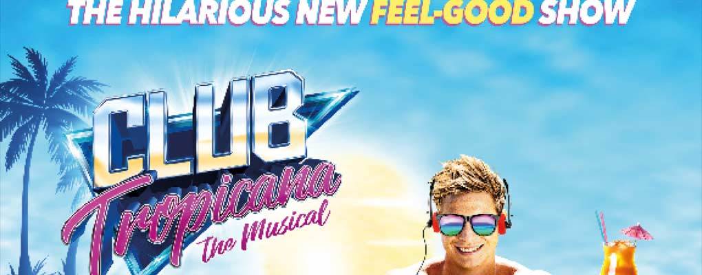 Club Tropicana The Musical 